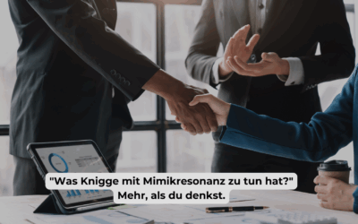 Was Knigge mit Mimikresonanz® zu tun hat – und warum das heute aktueller ist denn je